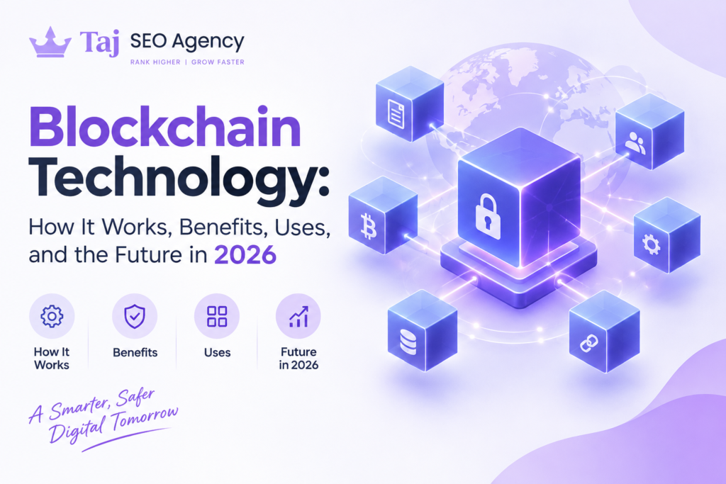 Blockchain Technology: How It Works, Benefits, Uses, and the Future in 2026